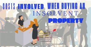 Read more about the article COSTS INVOLVED WHEN BUYING INSOLVENT PROPERTY